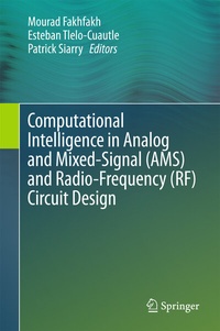 Enlarge image Cover: Computational Intelligence in Analog and Mixed-Signal (AMS) and Radio-Frequency (RF) Circuit Design - Springer