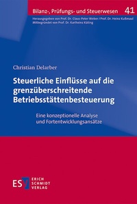 Abbildung von: Steuerliche Einflüsse auf die grenzüberschreitende Betriebsstättenbesteuerung - Erich Schmidt Verlag