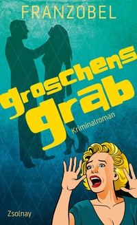 Abbildung von: Groschens Grab - Zsolnay
