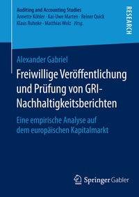 Abbildung von: Freiwillige Veröffentlichung und Prüfung von GRI-Nachhaltigkeitsberichten - Springer Gabler