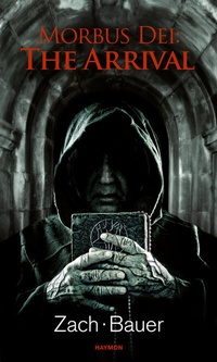 Abbildung von: Morbus Dei: The Arrival - Haymon Verlag