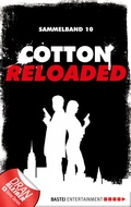 Cover: Cotton Reloaded - Sammelband 10 - Bastei L&uuml;bbe