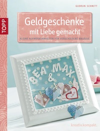 Abbildung von: Geldgeschenke mit Liebe gemacht - Frech