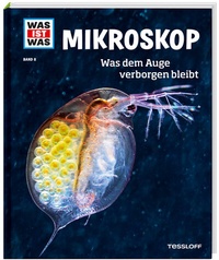 Abbildung von: WAS IST WAS Band 8 Mikroskop. Was dem Auge verborgen bleibt - Tessloff Verlag Ragnar Tessloff GmbH & Co. KG
