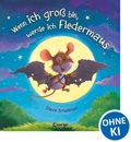 Cover: Wenn ich gro&szlig; bin, werde ich Fledermaus - Loewe
