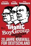 Cover: Titanic Boy Group Greatest Hits - Rowohlt Berlin