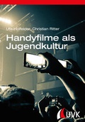 Cover: Handyfilme als Jugendkultur - UVK