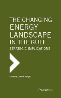 Enlarge image Cover: The Changing Energy Landscape in the Gulf: Strategic Implications - Gerlach Press