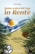 Cover: Meine ersten 100 Tage in Rente - KLECKS-VERLAG