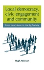 Cover: Local Democracy, Civic Engagement and Community - Manchester University Press