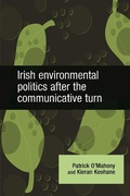 Cover: Irish Environmental Politics After the Communicative Turn - Manchester University Press
