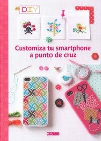 Abbildung von: Customiza Tu Smartphone a Punto de Cruz - Editorial Oceano de Mexico