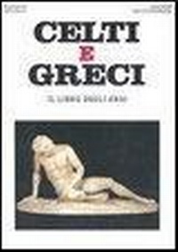 Abbildung von: Celti e greci. Il libro degli eroi - Orizzonti dello spirito;Edizioni Mediterranee