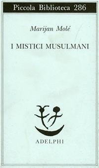 Abbildung von: I mistici musulmani - Piccola biblioteca Adelphi;Adelphi