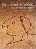 Cover: Felice &egrave; questo luogo. 1000 graffiti pompeiani. Testo latino a fronte - Saggi;Apeiron Editori