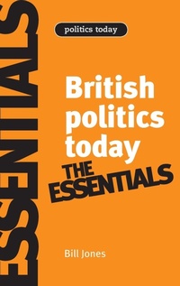 Enlarge image Cover: British Politics Today: Essentials - Manchester University Press