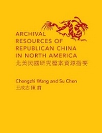 Abbildung von: Archival Resources of Republican China in North America - Columbia University Press