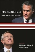 Cover: Mormonism and American Politics - Columbia University Press