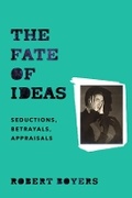 Cover: The Fate of Ideas - Columbia University Press
