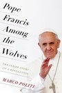 Cover: Pope Francis Among the Wolves - Columbia University Press
