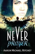 Cover: The Never Prayer - Black Arrow Publishing