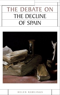 Enlarge image Cover: The Debate on the Decline of Spain - Manchester University Press