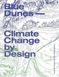 Cover: Blue Dunes - Resiliency by Design - Columbia Books on Architecture and the City