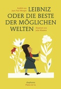 Cover: Leibniz oder die beste der m&ouml;glichen Welten - diaphanes