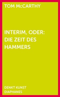 Enlarge image Cover: Interim, oder: Die Zeit des Hammers - Diaphanes
