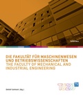 Cover: Die Fakult&auml;t f&uuml;r Maschinenwesen und Betriebswirtschaften / The Faculty of Mechanical and Industrial Engineering - B&ouml;hlau