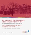 Cover: Die Geschichte der Technischen Hochschule in Wien 1914-1955 / The Technische Hochschule in Vienna 1914-1955 - B&ouml;hlau