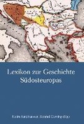 Cover: Lexikon zur Geschichte S&uuml;dosteuropas - B&ouml;hlau