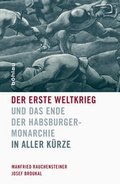 Cover: Der Erste Weltkrieg und das Ende der Habsburgermonarchie 1914-1918 - B&ouml;hlau