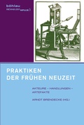 Cover: Praktiken der Fr&uuml;hen Neuzeit - B&ouml;hlau