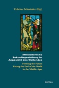 Cover: Mittelalterliche Zukunftsgestaltung im Angesicht des Weltendes - B&ouml;hlau
