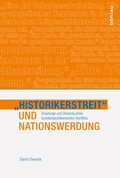 Cover: &raquo;Historikerstreit&laquo; und Nationswerdung - B&ouml;hlau