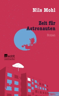 Abbildung von: Zeit für Astronauten - Rowohlt Taschenbuch