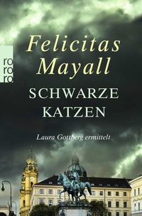 Abbildung von: Schwarze Katzen: Laura Gottbergs neunter Fall - Rowohlt Taschenbuch