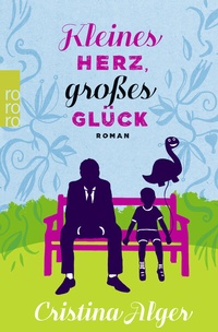 Abbildung von: Kleines Herz, großes Glück - Rowohlt Taschenbuch