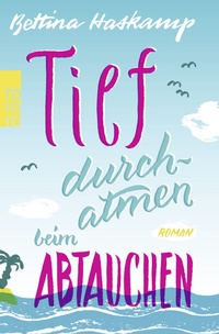 Abbildung von: Tief durchatmen beim Abtauchen - Rowohlt Taschenbuch