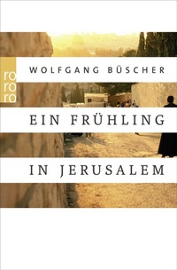 Abbildung von: Ein Frühling in Jerusalem - Rowohlt Taschenbuch