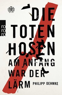 Abbildung von: Die Toten Hosen - Rowohlt Taschenbuch
