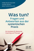 Cover: Was tun? Fragen und Antworten aus der systemischen Praxis - Klett-Cotta