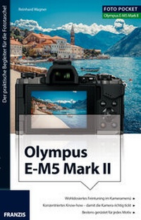 Abbildung von: Foto Pocket Olympus OM-D E-M5 Mark II - FRANZIS GmbH