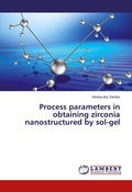 Cover: Process parameters in obtaining zirconia nanostructured by sol-gel - LAP Lambert Academic Publishing
