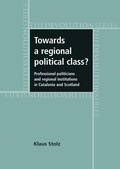 Cover: Towards a Regional Political Class? - Manchester University Press