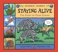 Cover: Staying Alive the Story of the Food Chain Science Works - A & C Black Publishers Ltd