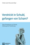 Cover: Verstrickt in Schuld, gefangen von Scham? - Vandenhoeck & Ruprecht