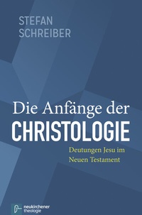 Abbildung von: Die Anfänge der Christologie - Vandenhoeck & Ruprecht