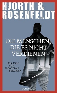 Abbildung von: Die Menschen, die es nicht verdienen - Wunderlich